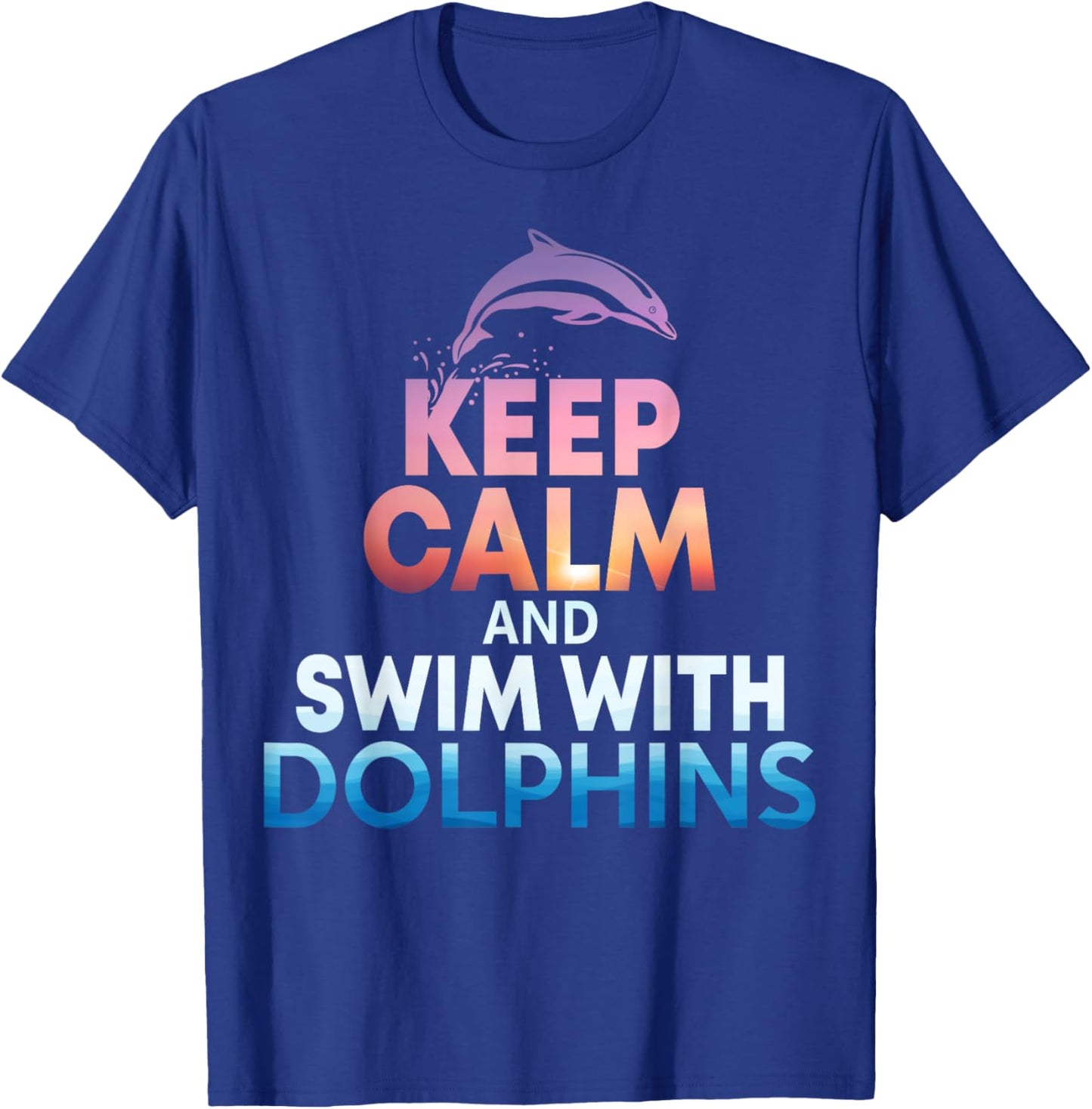 Keep Calm Swim With Dolphins Women Girls Kid Mom Beach Lover T-Shirt - T-Shirt | Royal