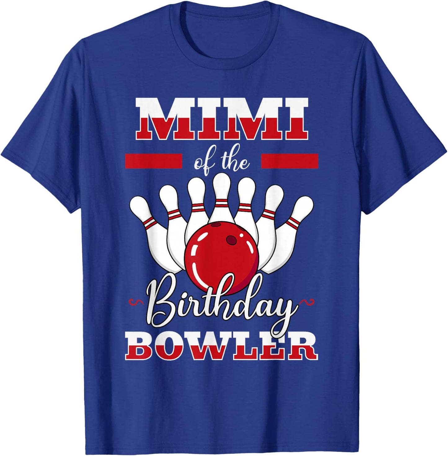 Mimi Of The Birthday Bowler Bday Bowling Party Celebration T-Shirt - T-Shirt | Royal