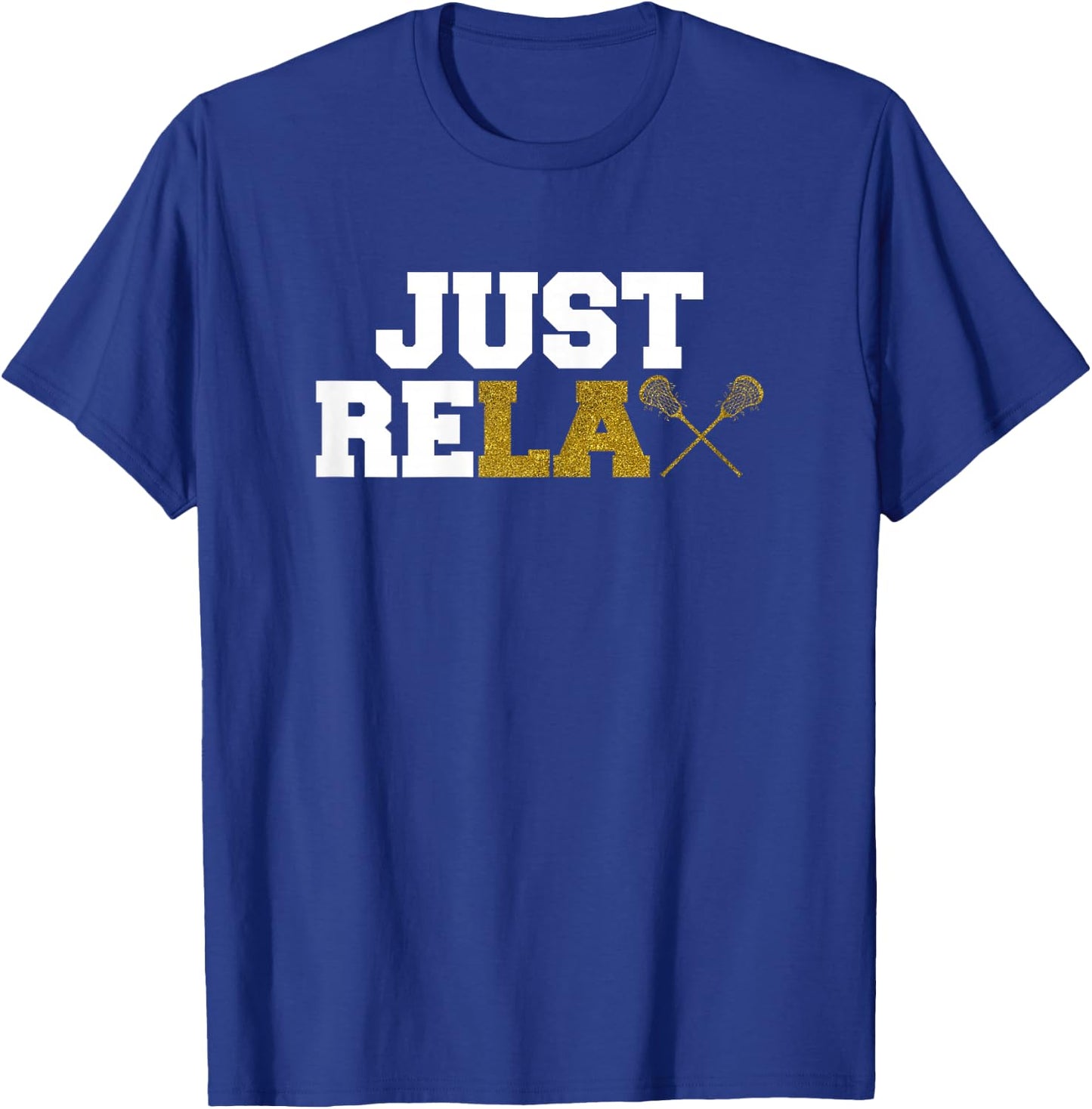 Just ReLAX Funny Lacrosse Player Women Girls T-Shirt - T-Shirt | Royal