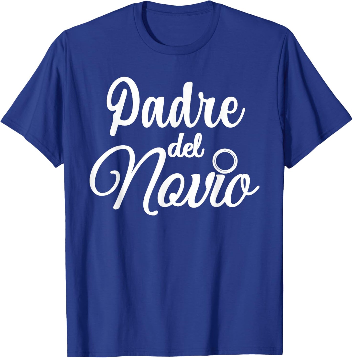 Padre Del Novio, Spanish, Father Of The Groom Wedding T-Shirt - T-Shirt | Royal