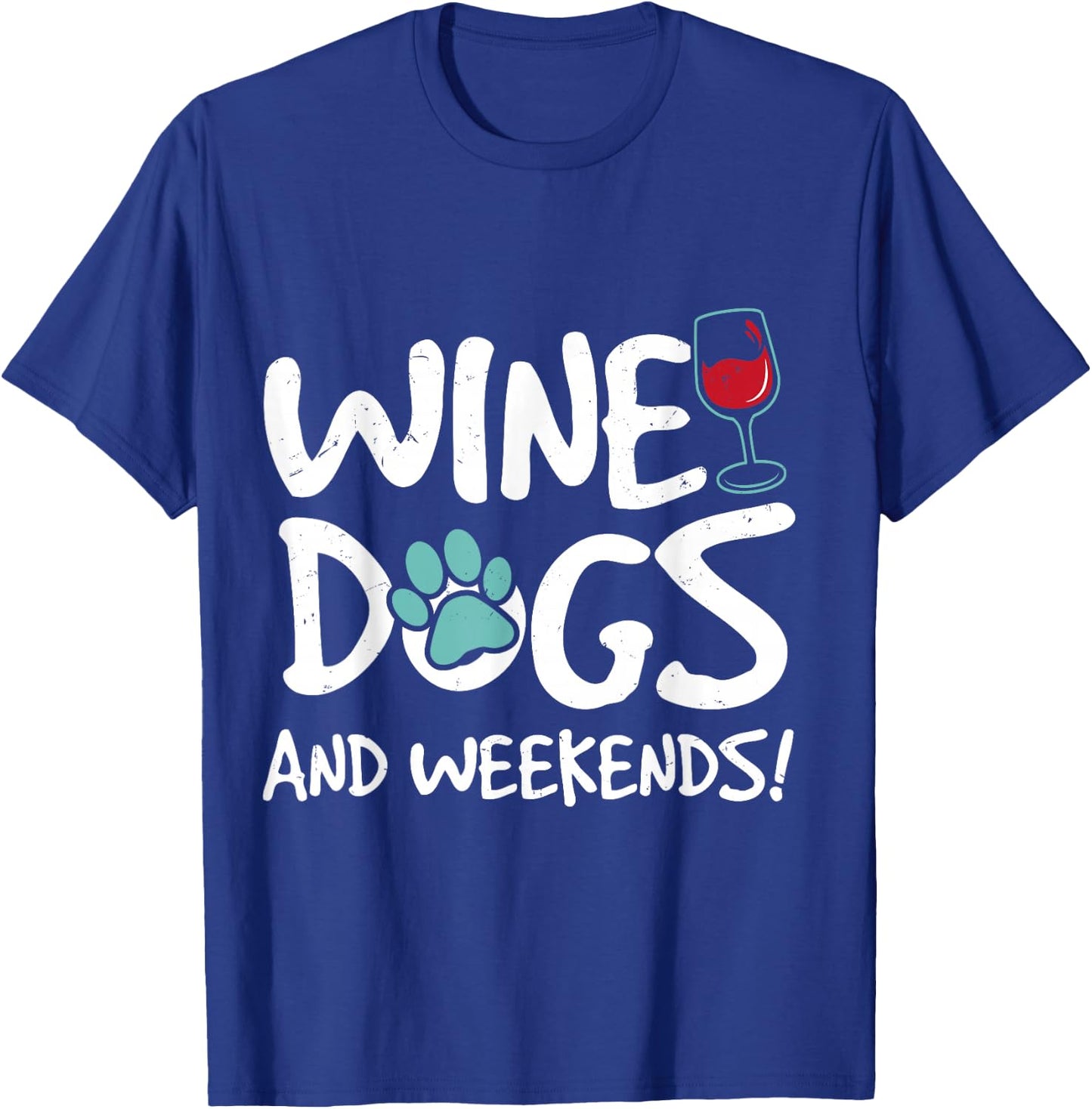 Wine & Dogs and Weekends - Funny Dog & Wine Men Women T-Shirt - T-Shirt | Royal