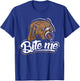 Bite me design bear lover and bear T-Shirt - T-Shirt | Royal