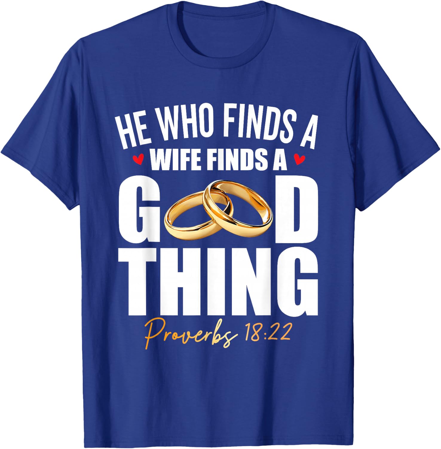 He Who Finds A Wife Finds A Good Thing Men Husband T-Shirt - T-Shirt | Royal