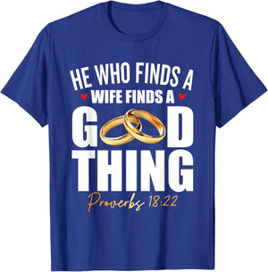 He Who Finds A Wife Finds A Good Thing Men Husband T-Shirt - T-Shirt | Royal