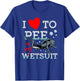 I Love To Pee In My Wet Suit Scuba Diver Underwater Diving T-Shirt - T-Shirt | Royal