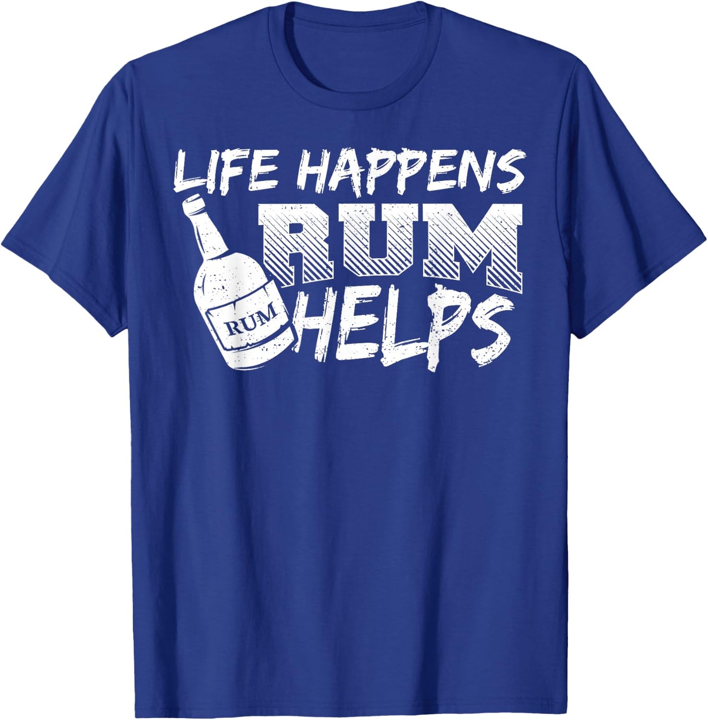 Rum: Life Happens Rum Helps - Drinking Sayings T-Shirt - T-Shirt | Royal