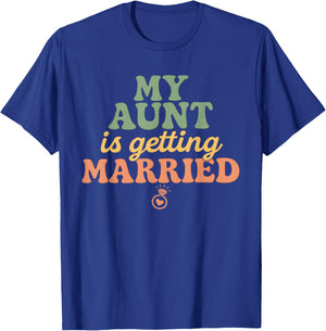 My Aunt Is Getting Married Niece Nephew Of The Bride T-Shirt - T-Shirt | Royal