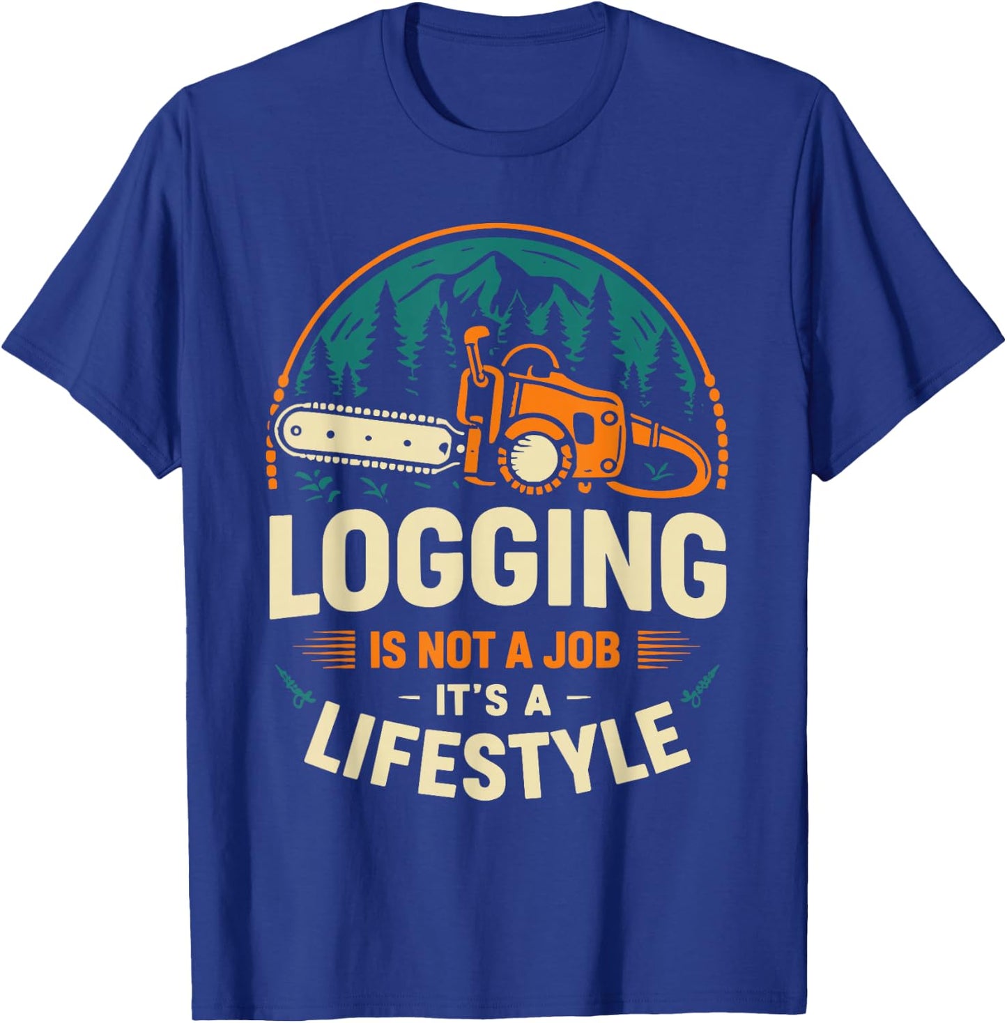 Woodsman Tree Cutter Tree Cutting Lifestyle Lumberjack T-Shirt - T-Shirt | Royal