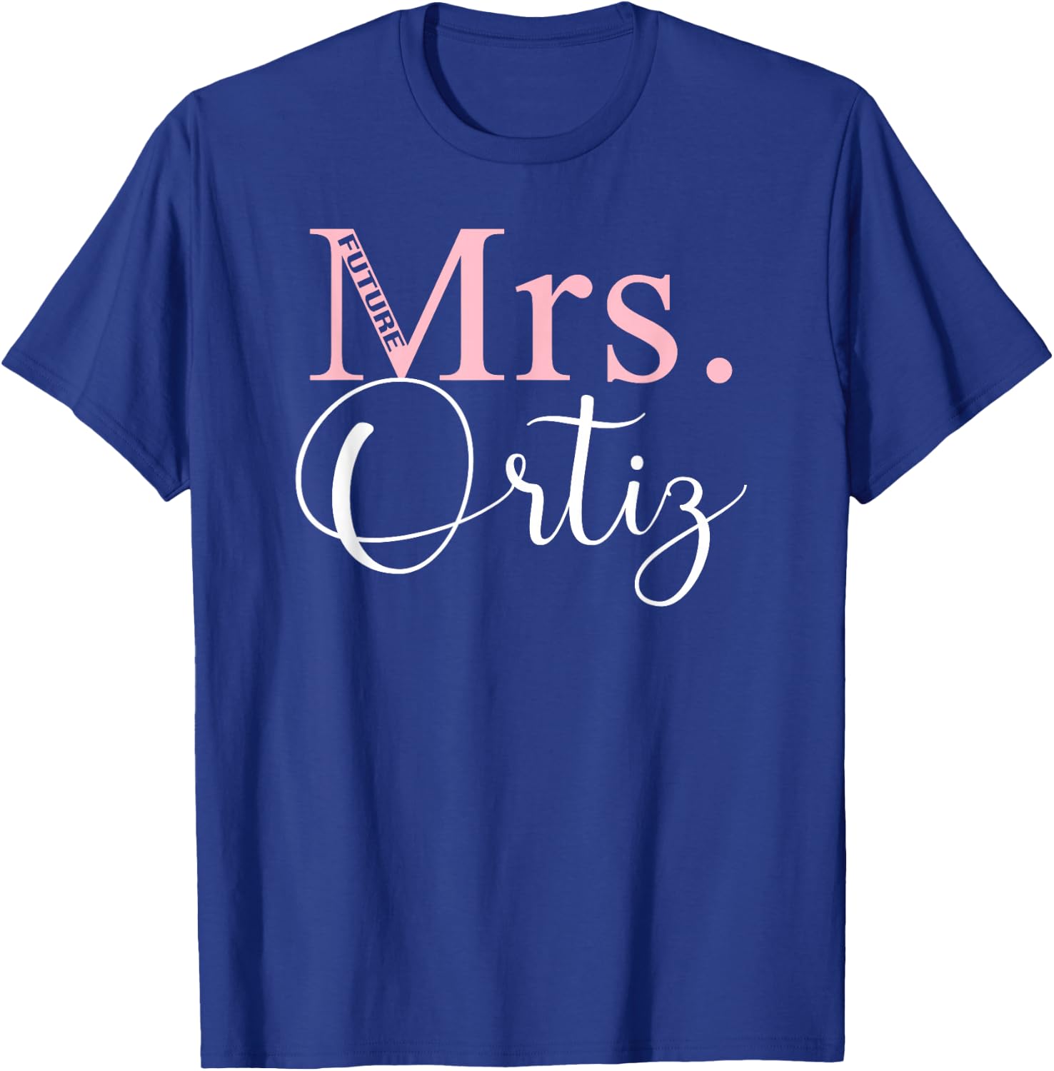 Future Mrs. Ortiz Bachelorette Party Bridal Shower Gifts T-Shirt - T-Shirt | Royal