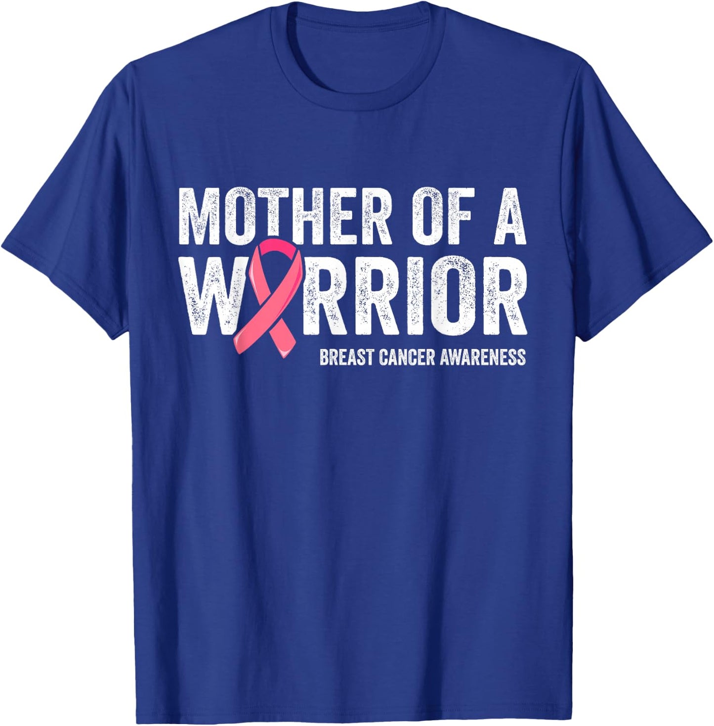 Mother Of A Warrior Shirt, Women Breast Cancer Daughter T-Shirt - T-Shirt | Royal