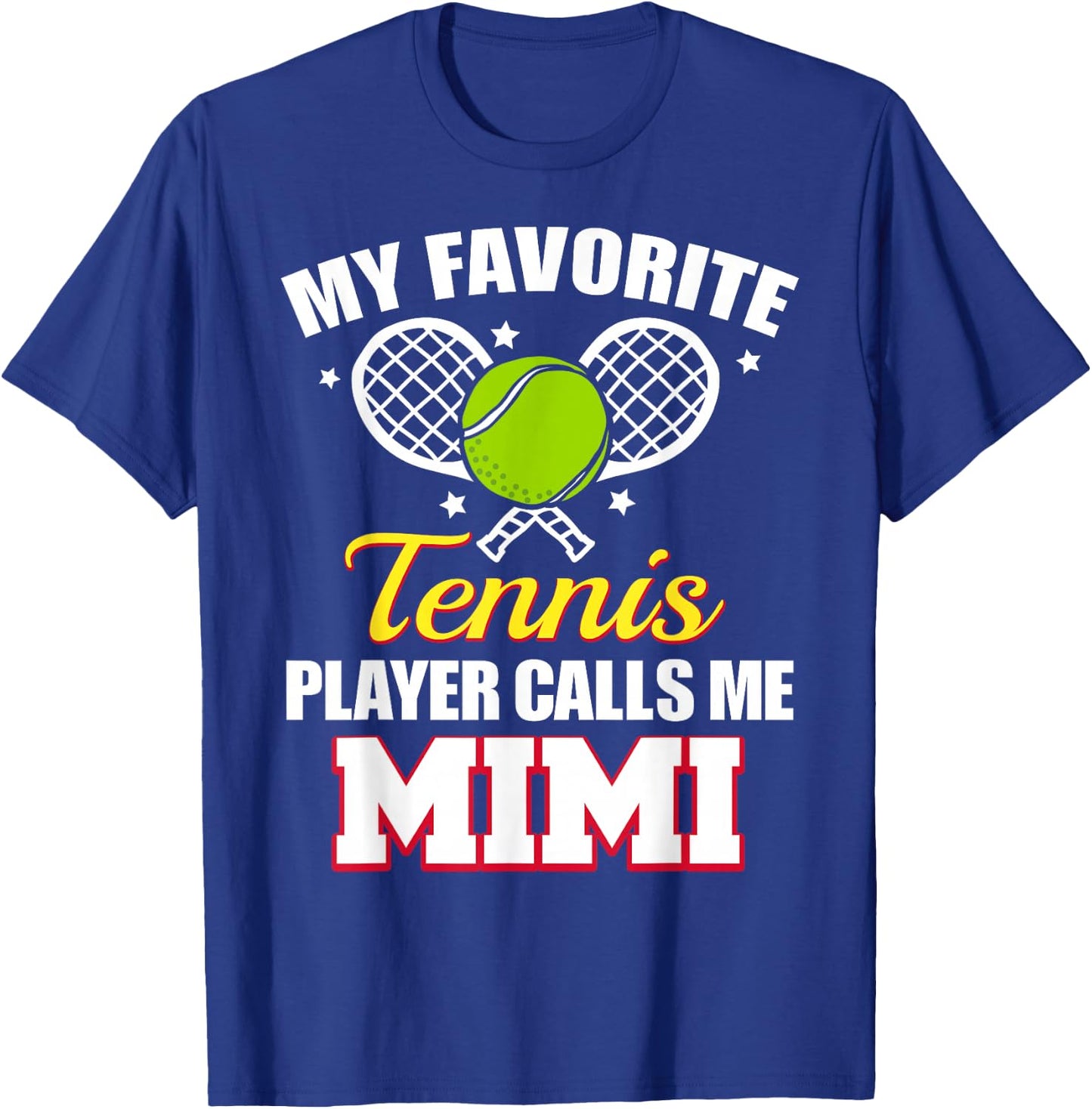 My Favorite Tennis Player Calls Me Mimi Funny Tennis Mimi T-Shirt - T-Shirt | Royal