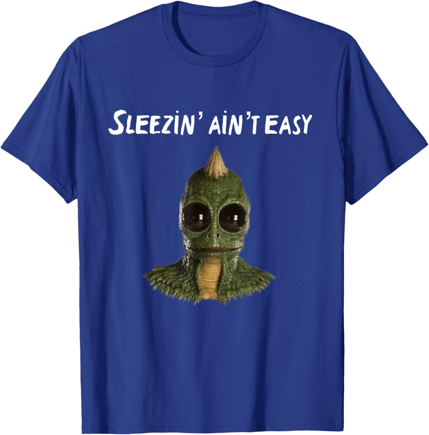 Funny Sleezin Aint Easy Lost Land T-Shirt - T-Shirt | Royal