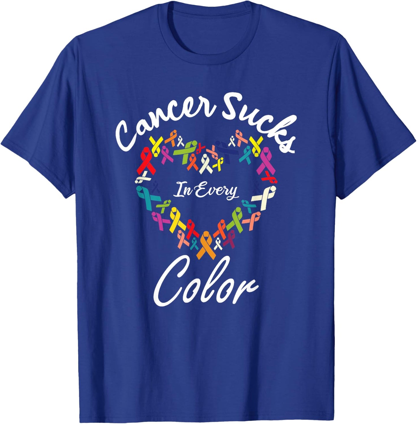 Cancer Awareness Fight Cancer - Cancer Sucks In Every Color T-Shirt - T-Shirt | Royal