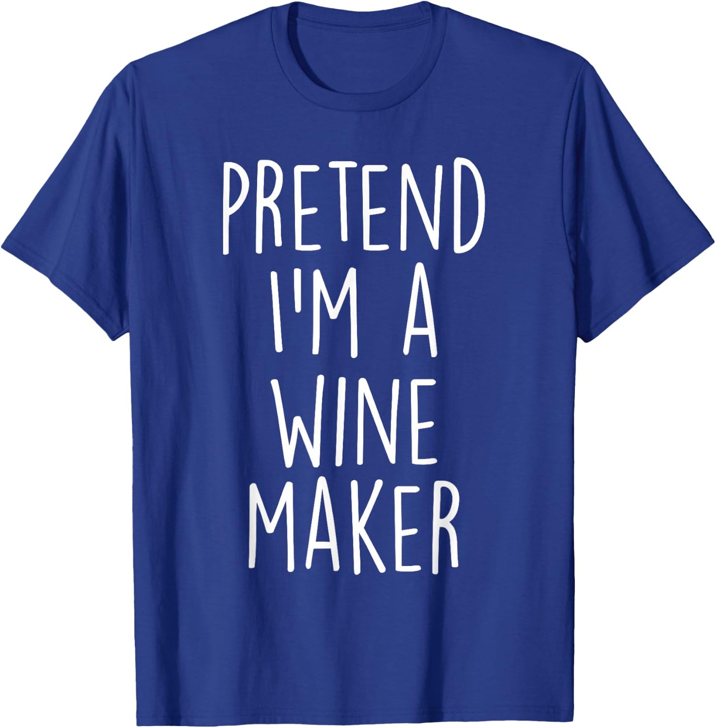 Pretend I'm A Wine Maker Costume Funny Halloween Party T-Shirt - T-Shirt | Royal
