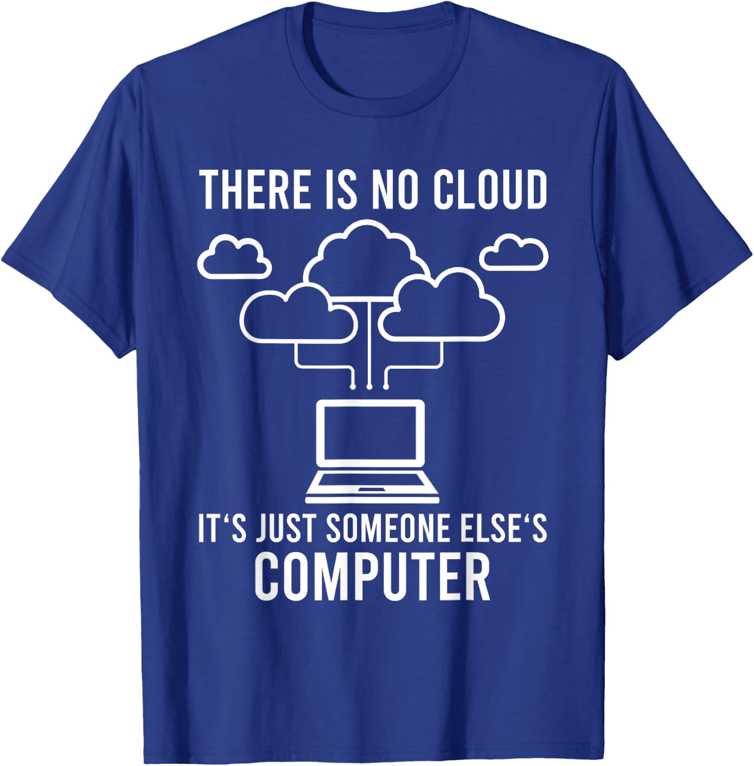 There is no cloud as cloud computer coding T-Shirt - T-Shirt | Royal