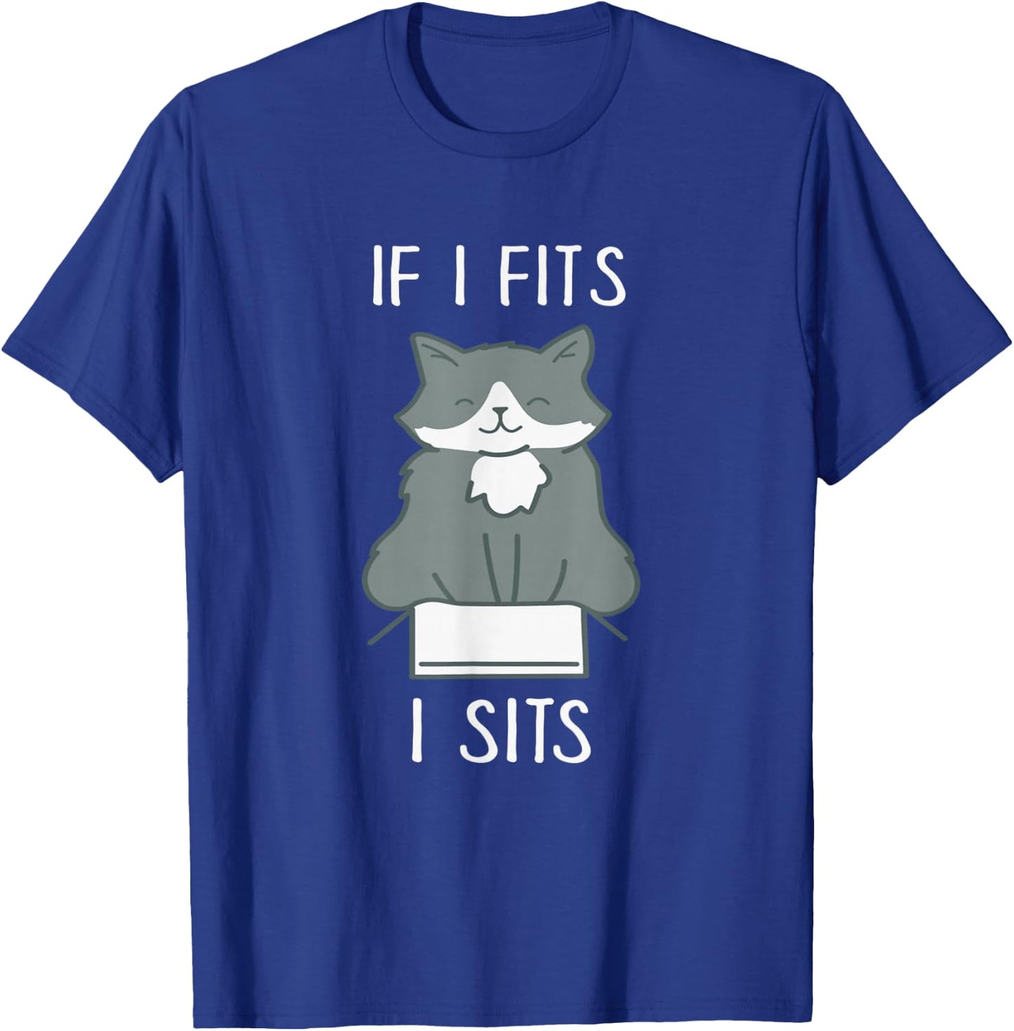 If I Fits I Sits - Funny Cat in Box Memes - Cat Lover T-Shirt - T-Shirt | Royal