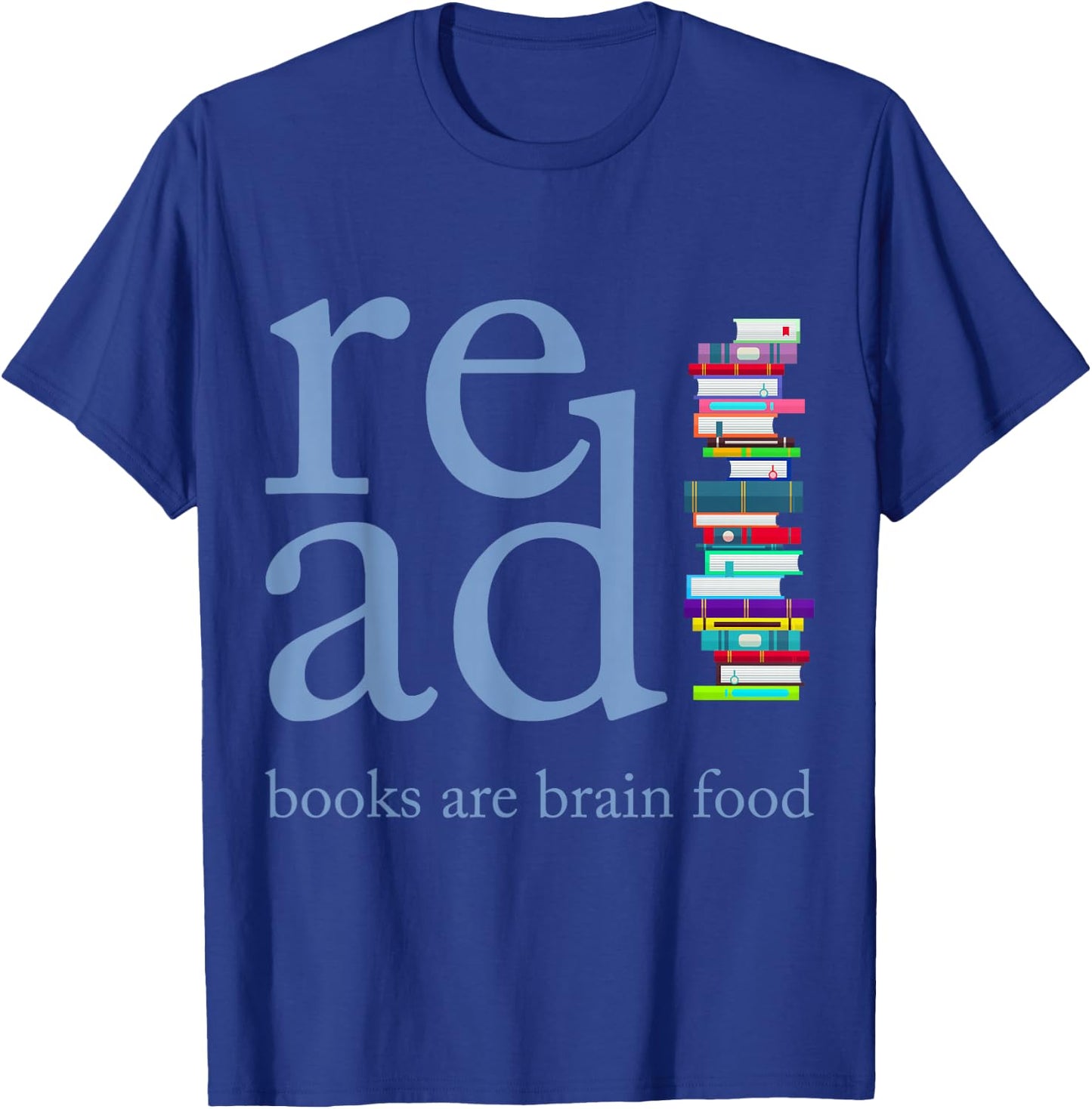 Read Because Books are Brain Food Reading Rocks Literary T-Shirt - T-Shirt | Royal