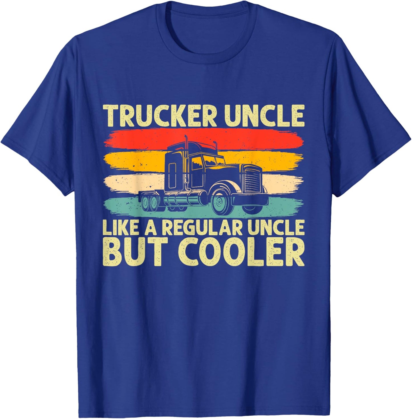 Trucker Uncle Design Truck Driver Uncle T-Shirt - T-Shirt | Royal