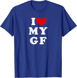 I Love My Girlfriend, I Love My Girlfriend T-Shirt - T-Shirt | Royal