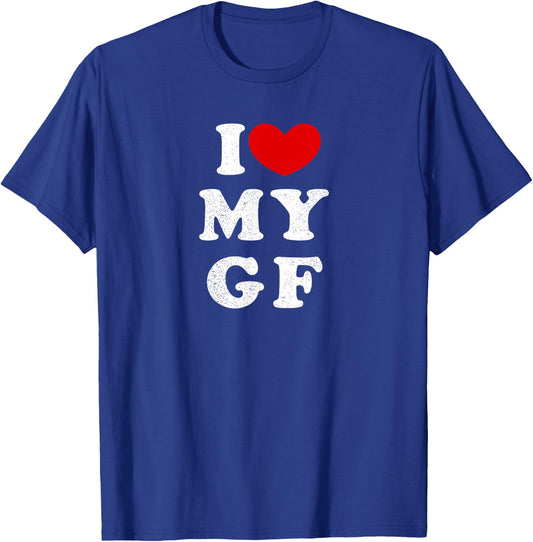 I Love My Girlfriend, I Love My Girlfriend T-Shirt - T-Shirt | Royal