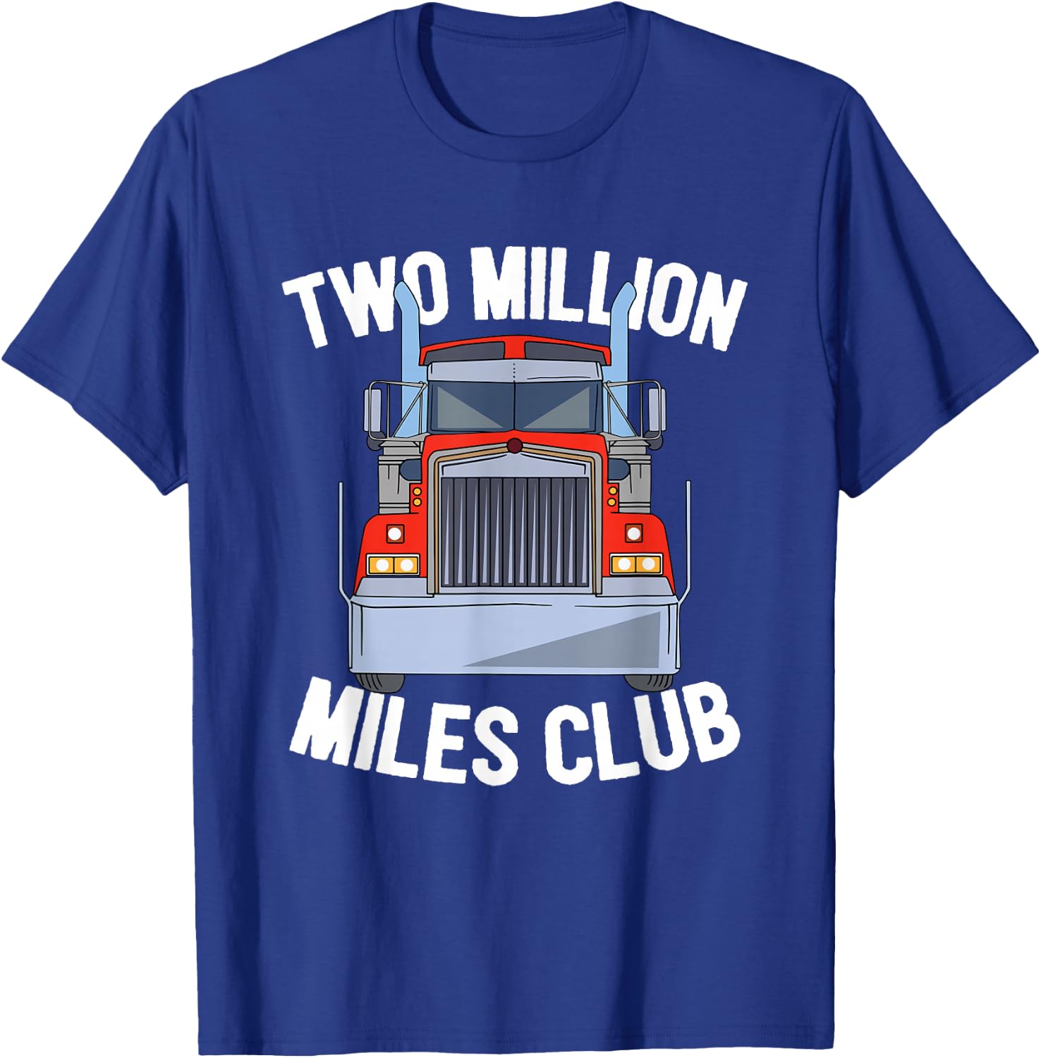 Two Million Miles Club Diesel Trucker Trucking Driver T-Shirt - T-Shirt | Royal