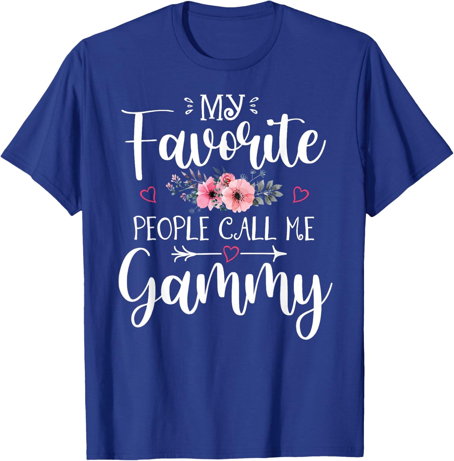 My Favorite People Call Me Gammy Funny Floral Mother's Day T-Shirt - T-Shirt | Royal