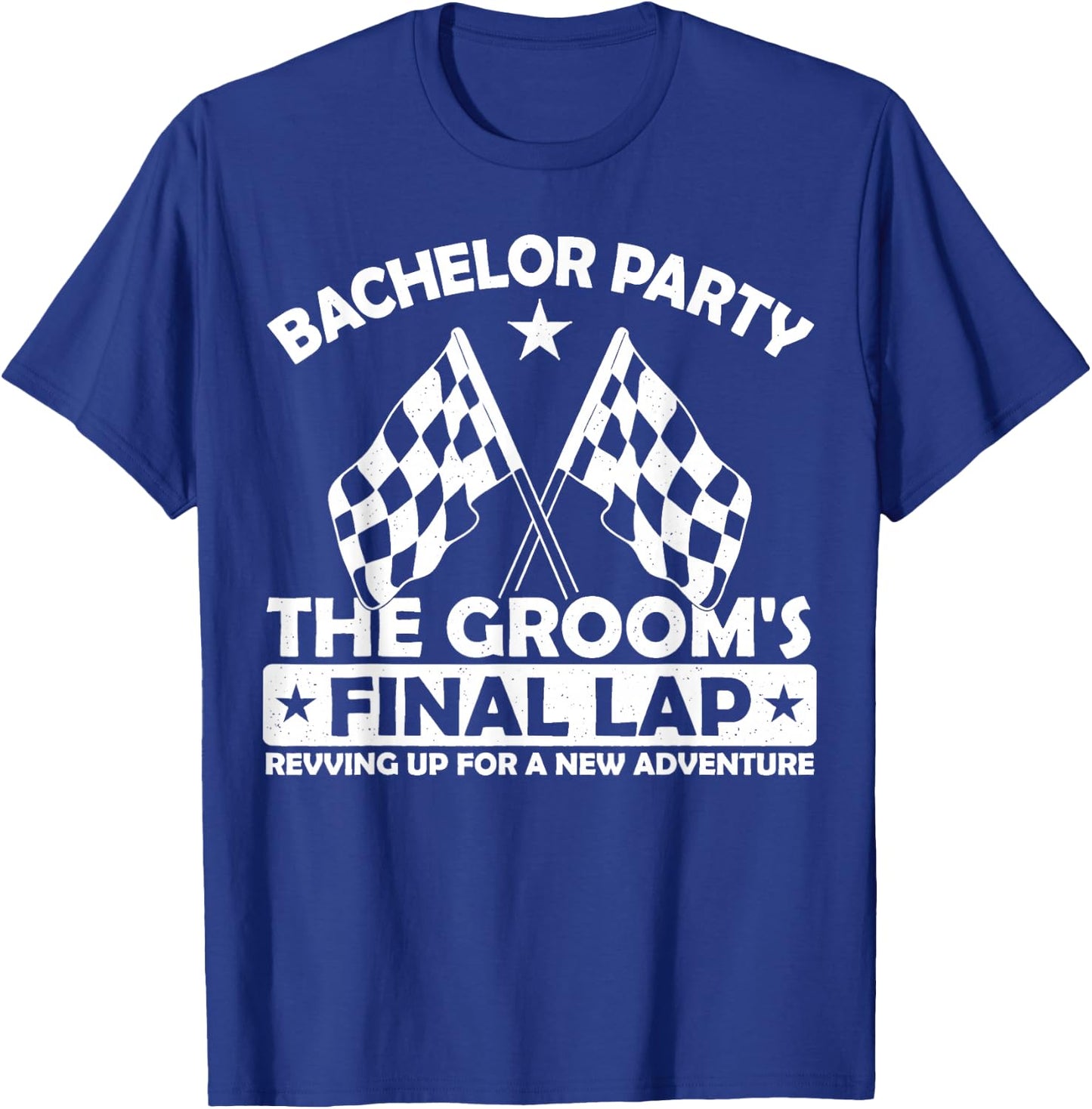 The Groom's Final Lap Funny Car Racing Bachelor Party Group T-Shirt - T-Shirt | Royal