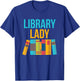 Library Lady - Librarian Design , Girls, Librarians T-Shirt - T-Shirt | Royal