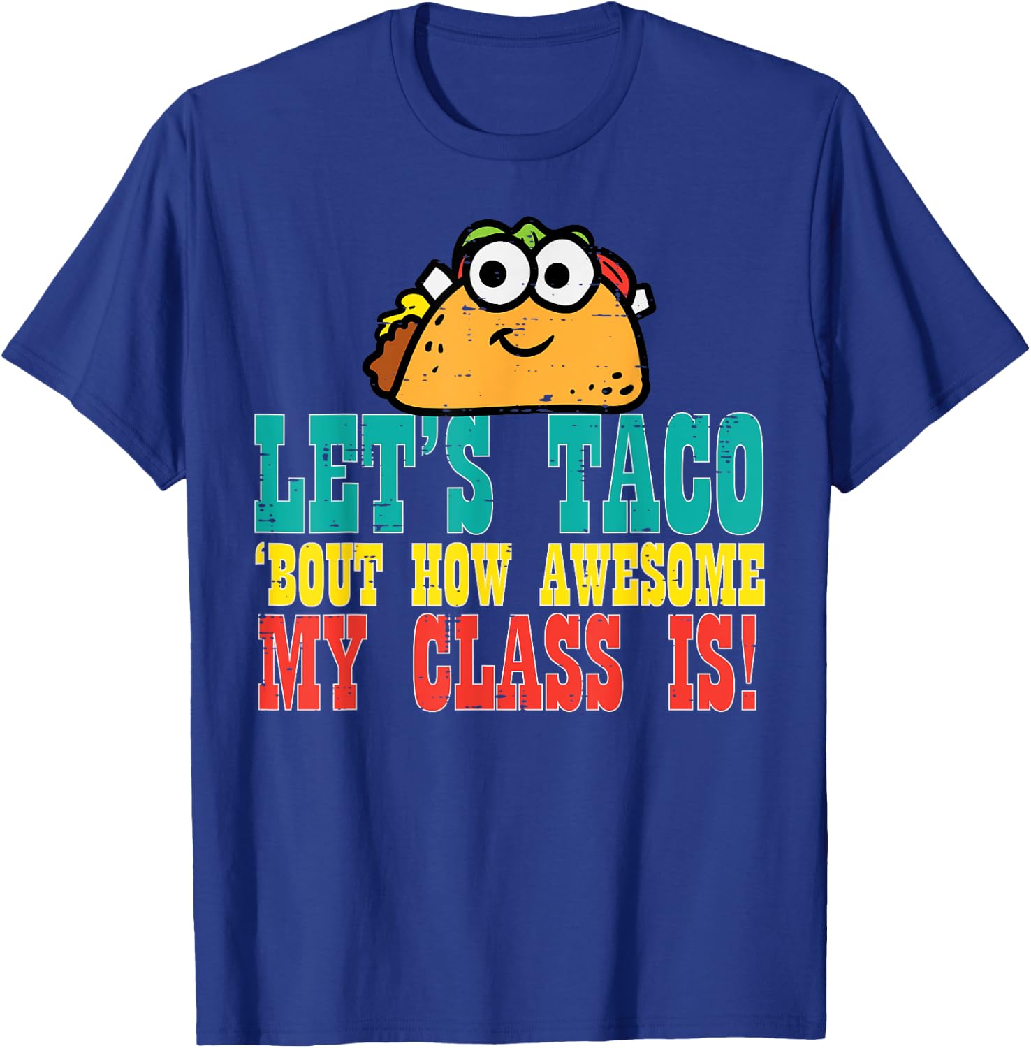 Lets Taco Bout My Awesome Class Funny Cinco De Mayo Teacher Men Women Kids T-Shirt - T-Shirt | Royal