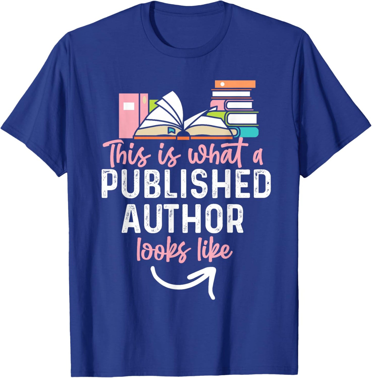 This is What A Published Author Looks Like T-Shirt - T-Shirt | Royal