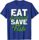 Eat Seaweed Save Fish Vegetarian Vegan Food T-Shirt - T-Shirt | Royal