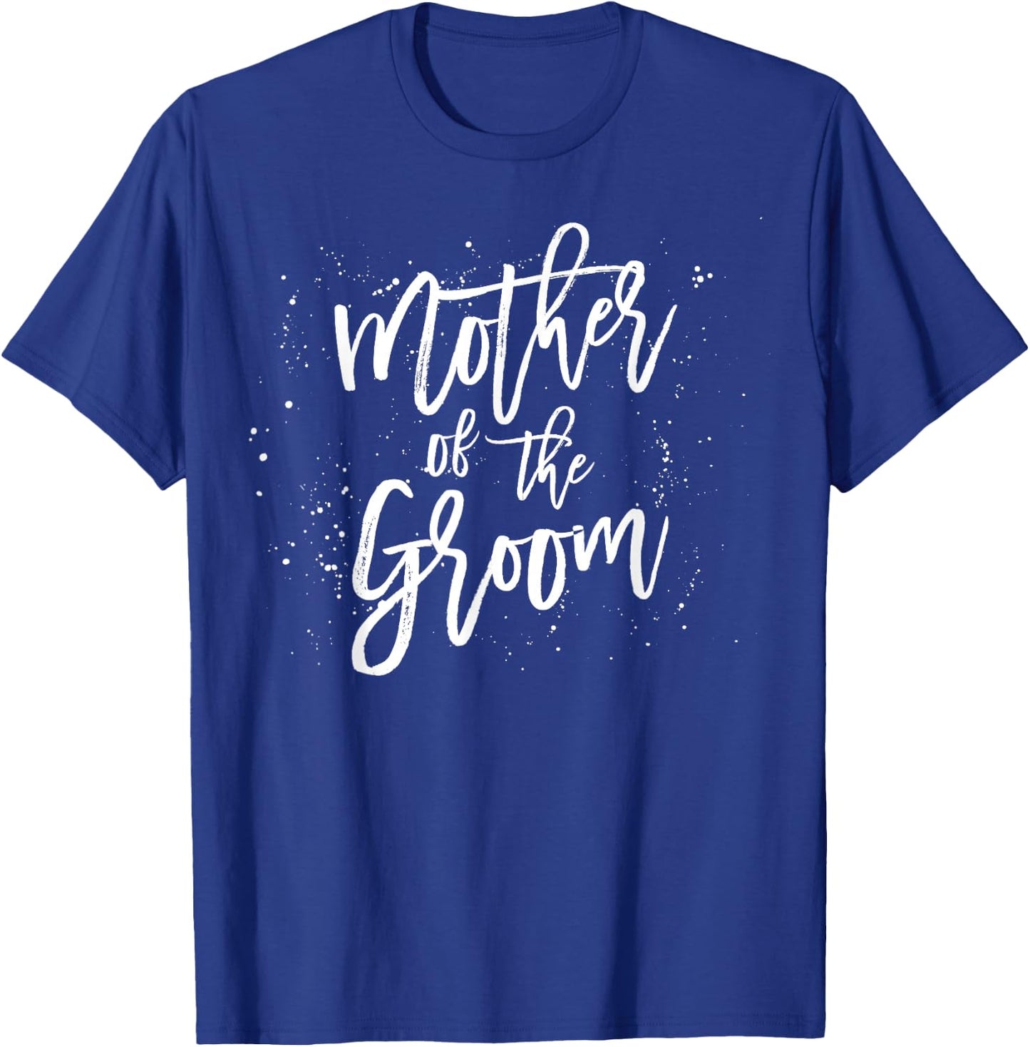 Mother of the Groom Shirt Mom Son Wedding Party T-Shirt - T-Shirt | Royal