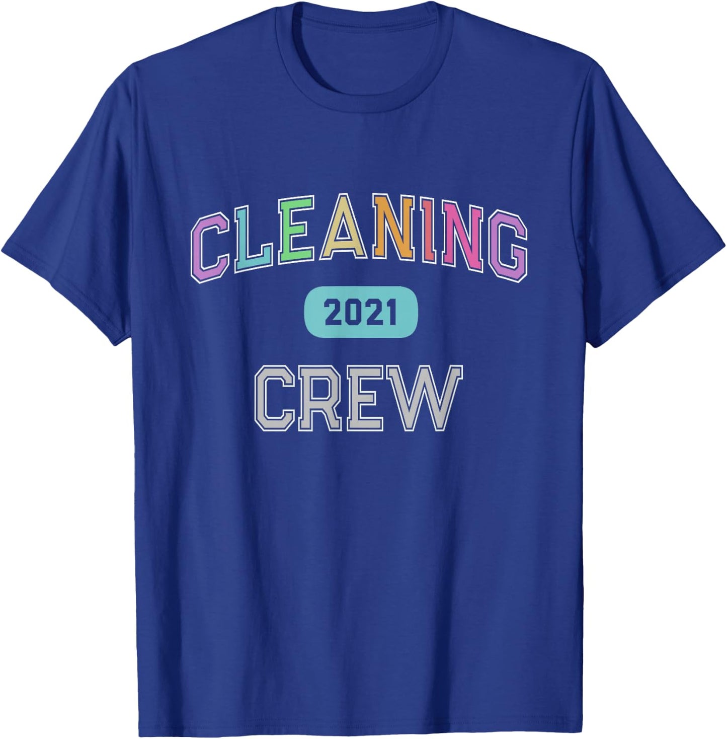 Custodian Team CLEANING CREW 2021 Clean Up Manager Cleaner T-Shirt - T-Shirt | Royal