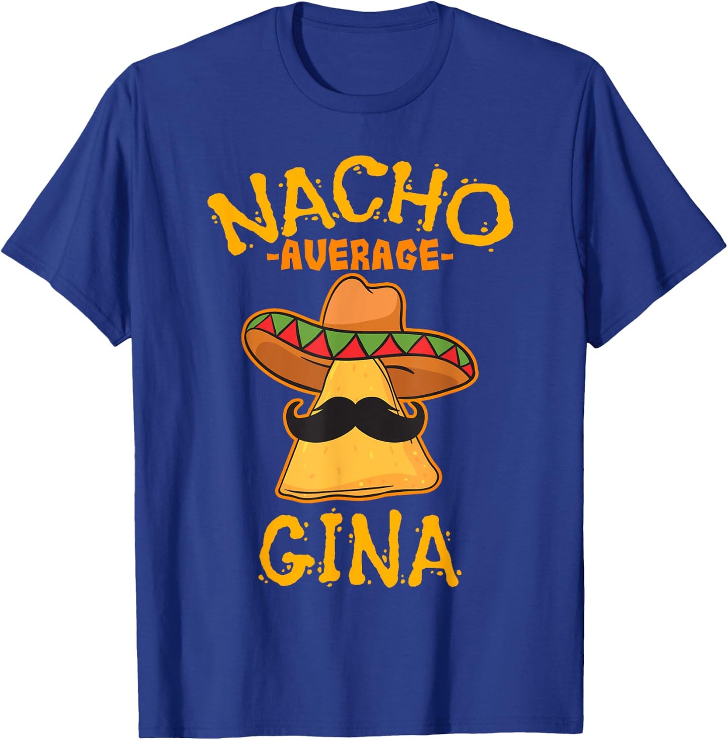 Nacho Average Gina Personalized Name Funny Taco T-Shirt - T-Shirt | Royal