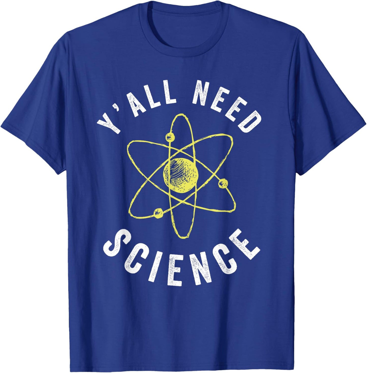 Y'all Need Science Atom Science Teacher T-Shirt - T-Shirt | Royal