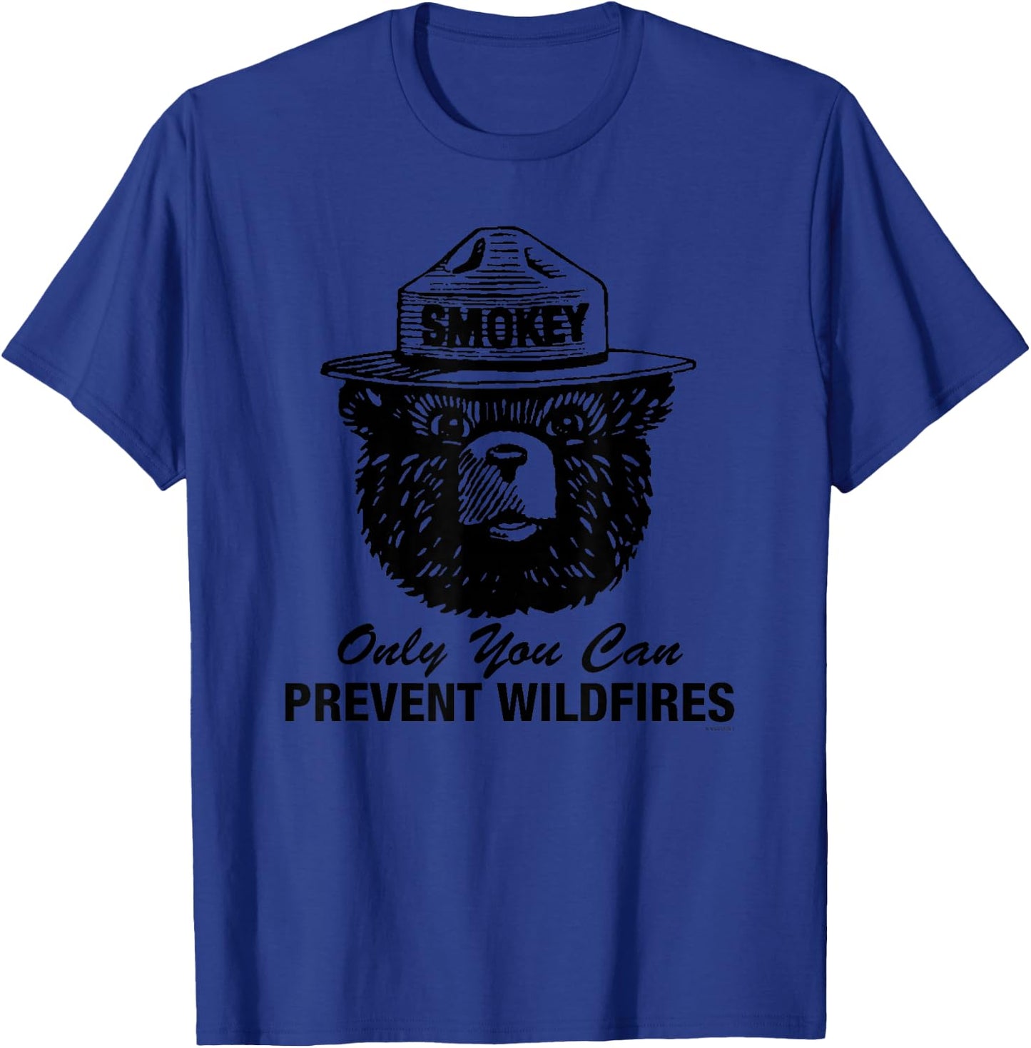 Smokey Bear Only You Can Prevent Wildfires Fire Prevention T-Shirt - T-Shirt | Royal