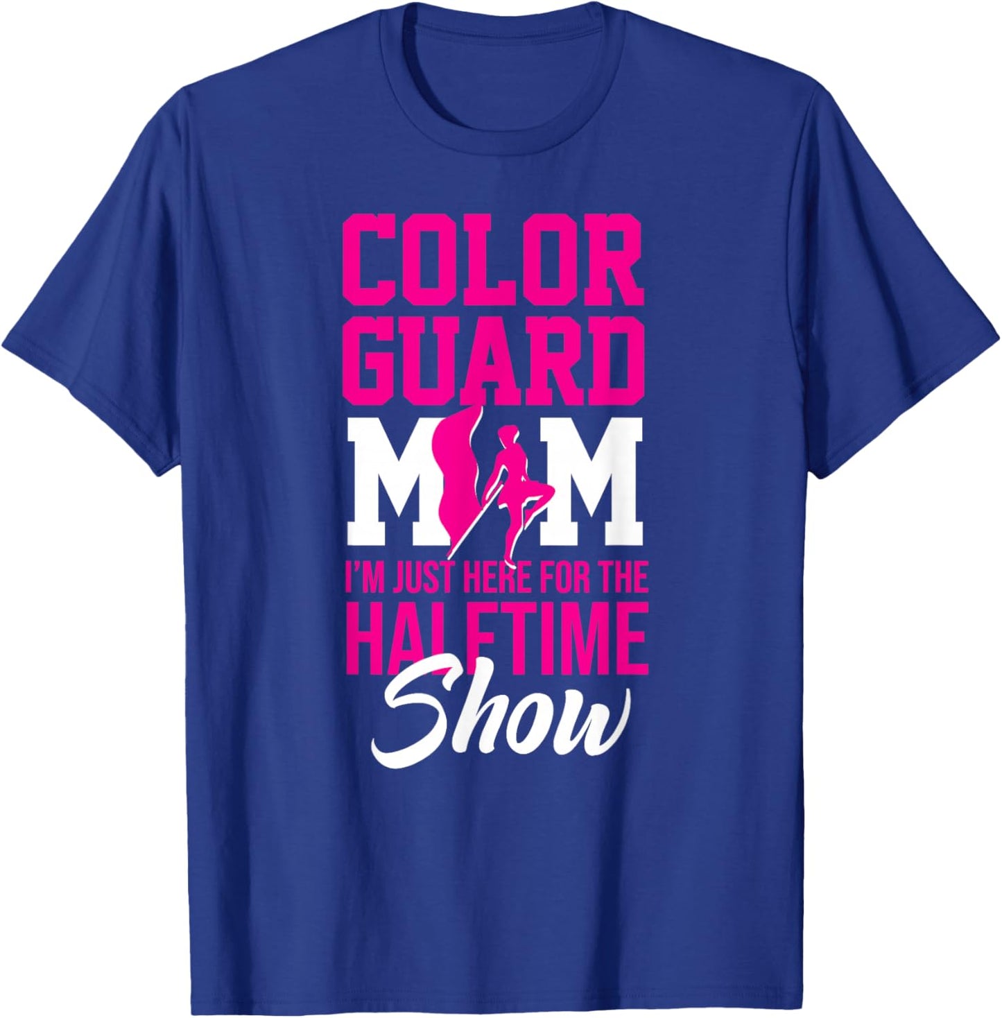 Winter Color Guard Mom I'm Just Here Halftime Show Flag T-Shirt - T-Shirt | Royal