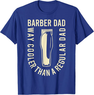 Barber Dad Way Cooler Than A Regular Dad T-Shirt - T-Shirt | Royal