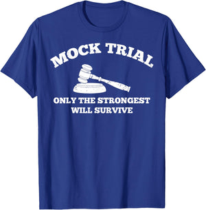 Strongest Will Survive Law School Future Attorney Mock Trial T-Shirt - T-Shirt | Royal