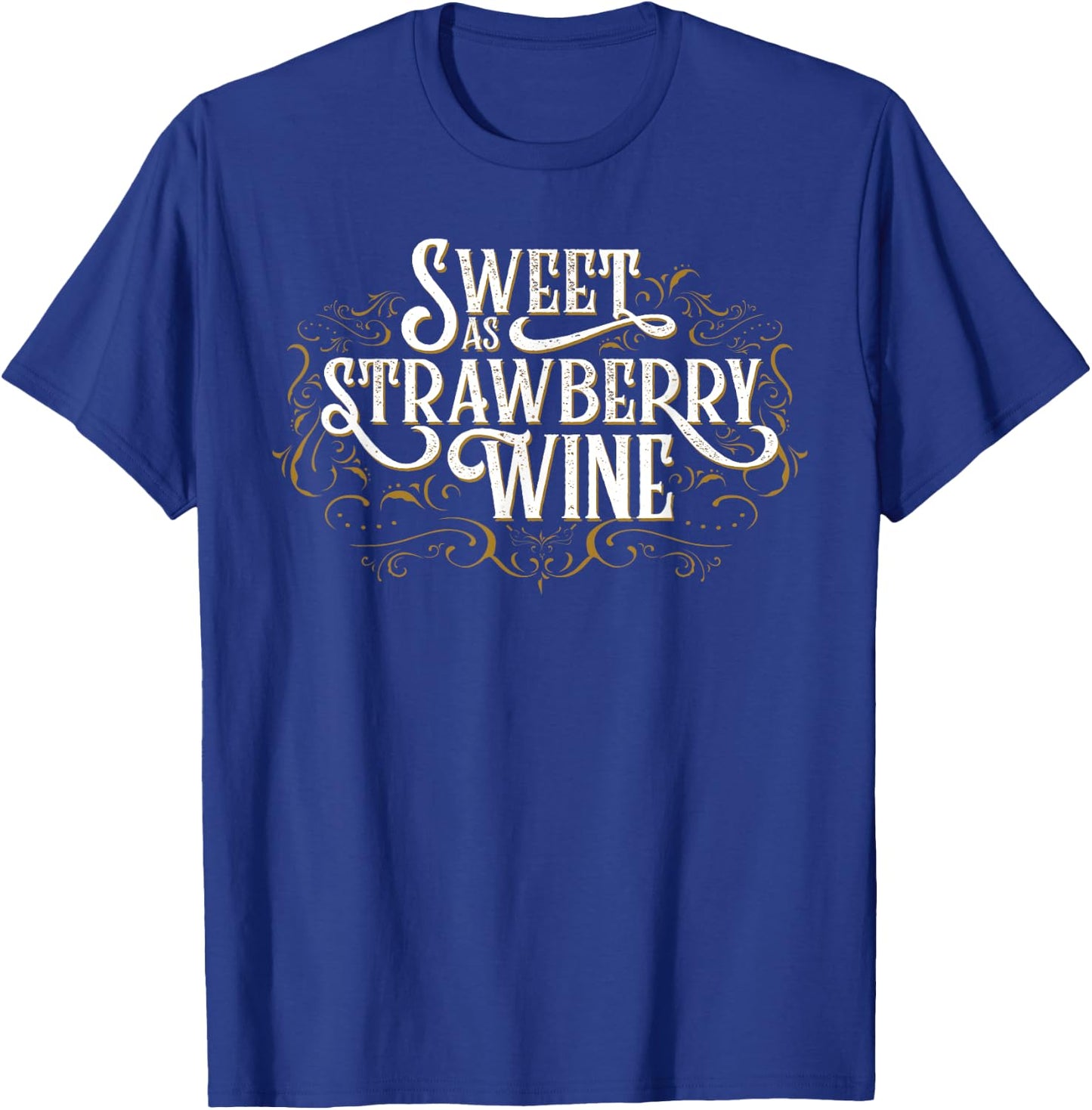 Sweet as Strawberry Wine Country T-Shirt - T-Shirt | Royal