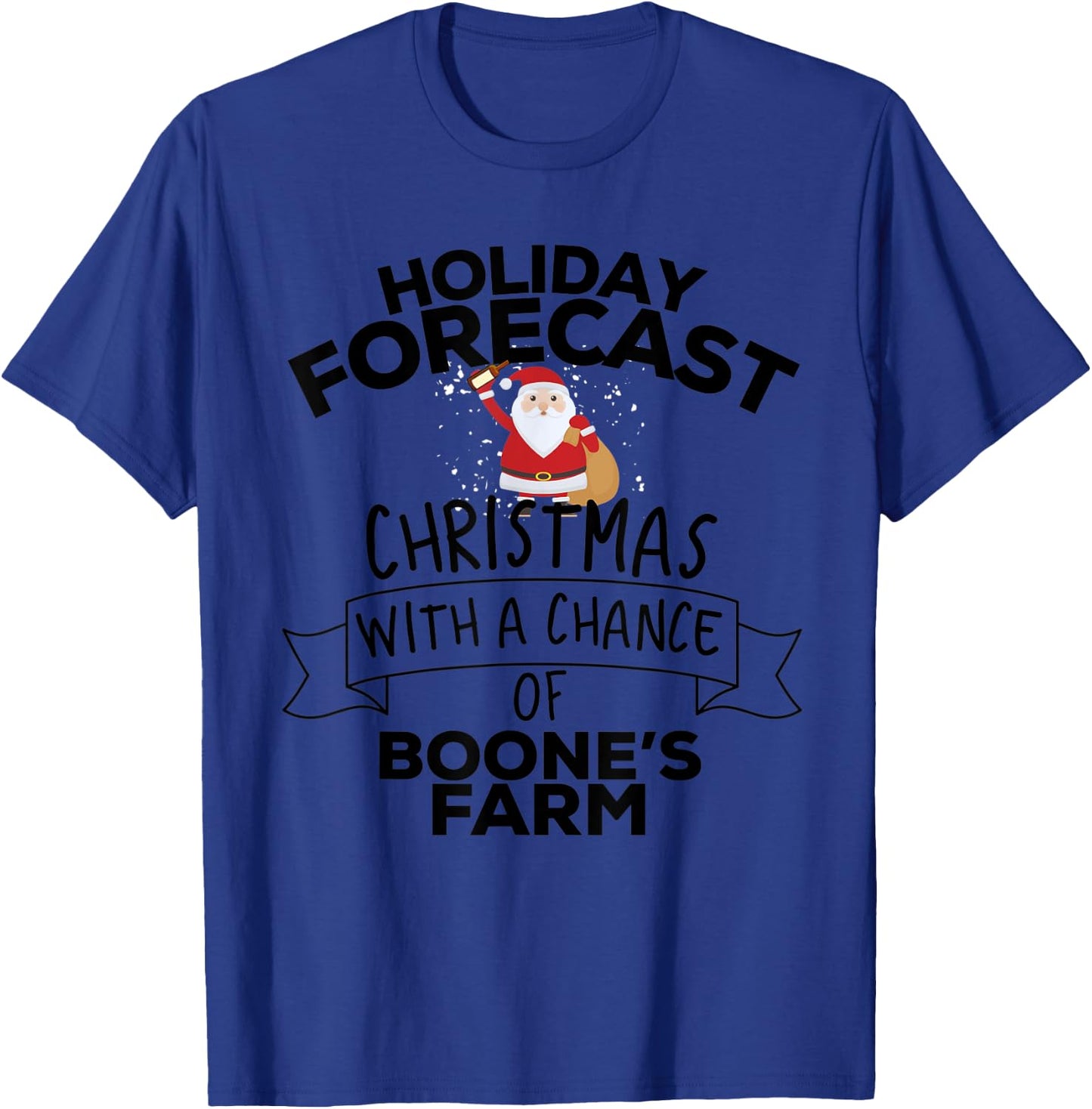 Holiday Forecast Christmas With A Chance Of Boone's Farm T-Shirt - T-Shirt | Royal