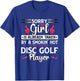 Sorry Girl Is Taken Funny Disc Golf Player Wife Women T-Shirt - T-Shirt | Royal