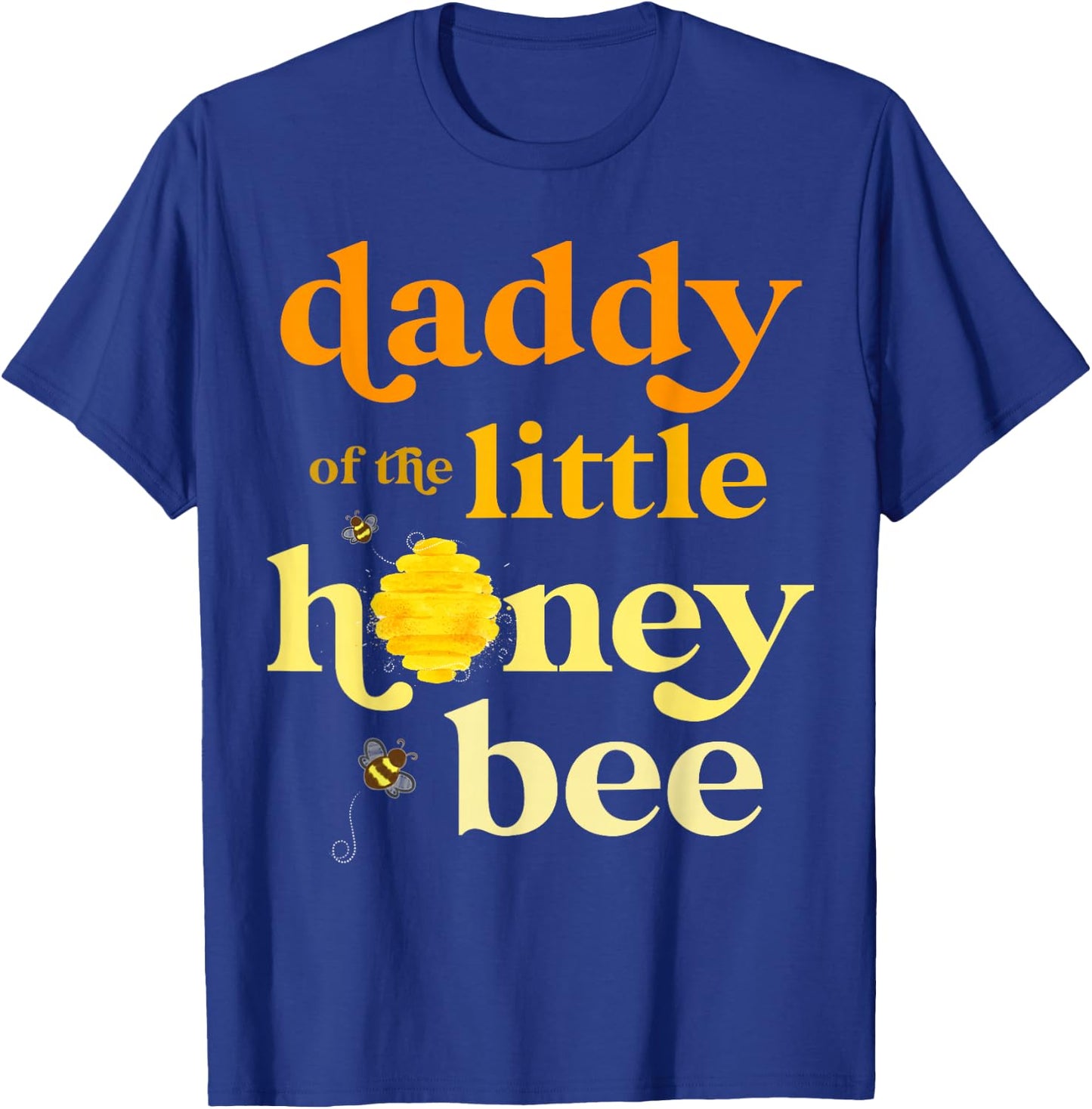 Daddy of Little Honey Bee Birthday Gender Reveal Baby Shower T-Shirt - T-Shirt | Royal