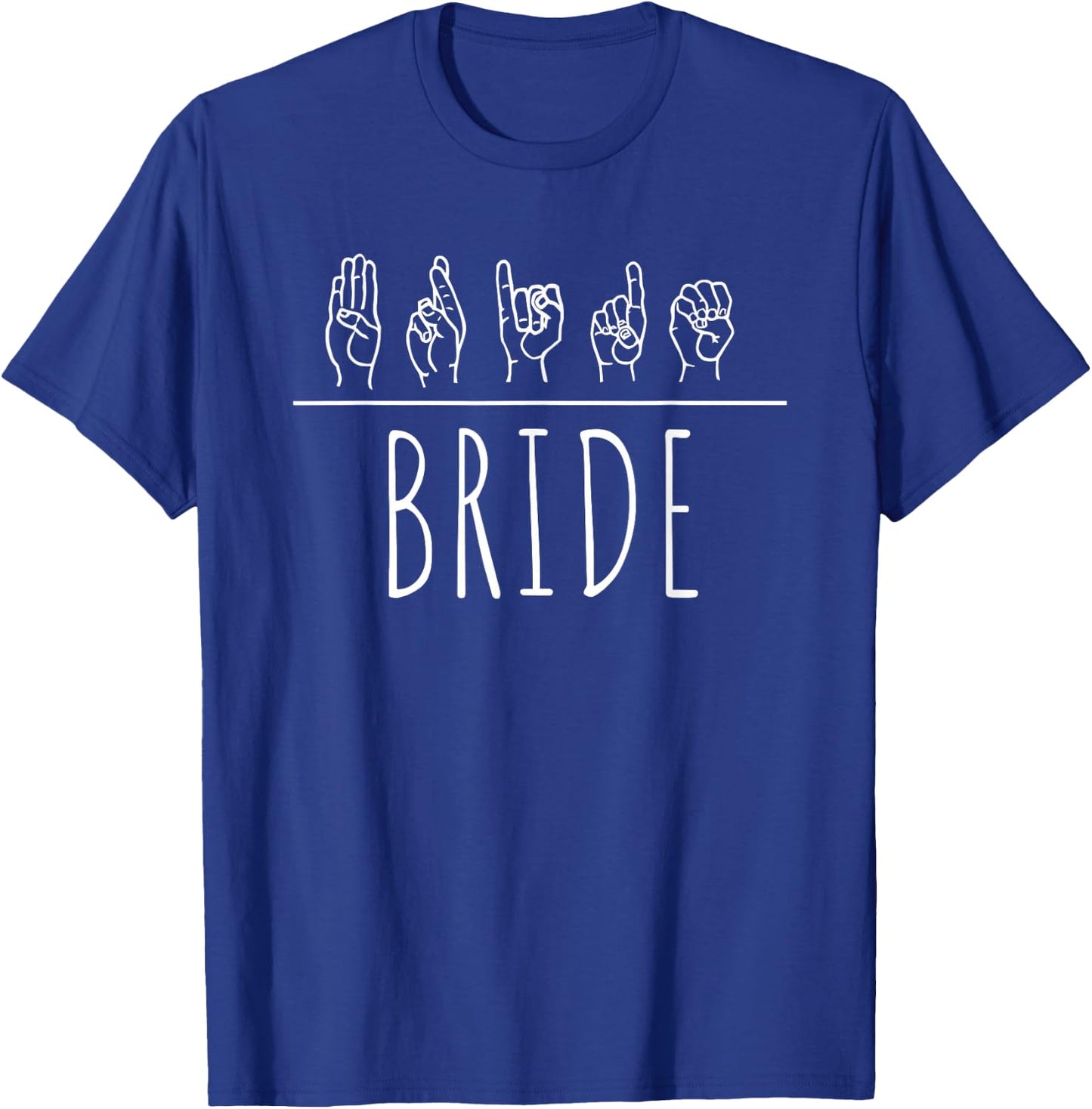 Deaf Pride Bride Bridal ASL Sign Language Wedding T-Shirt - T-Shirt | Royal