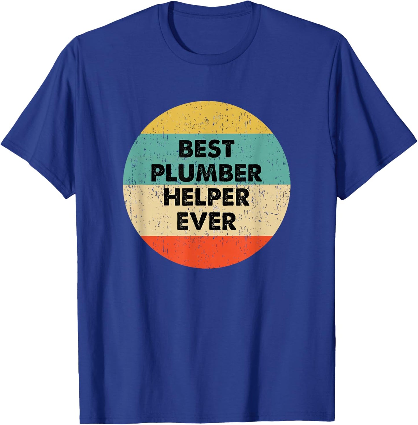 Plumber Helper Shirt | Best Plumber Helper Ever T-Shirt - T-Shirt | Royal