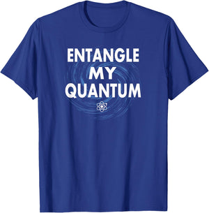 Quantum Entanglement - Entangle My Quantum T-Shirt - T-Shirt | Royal