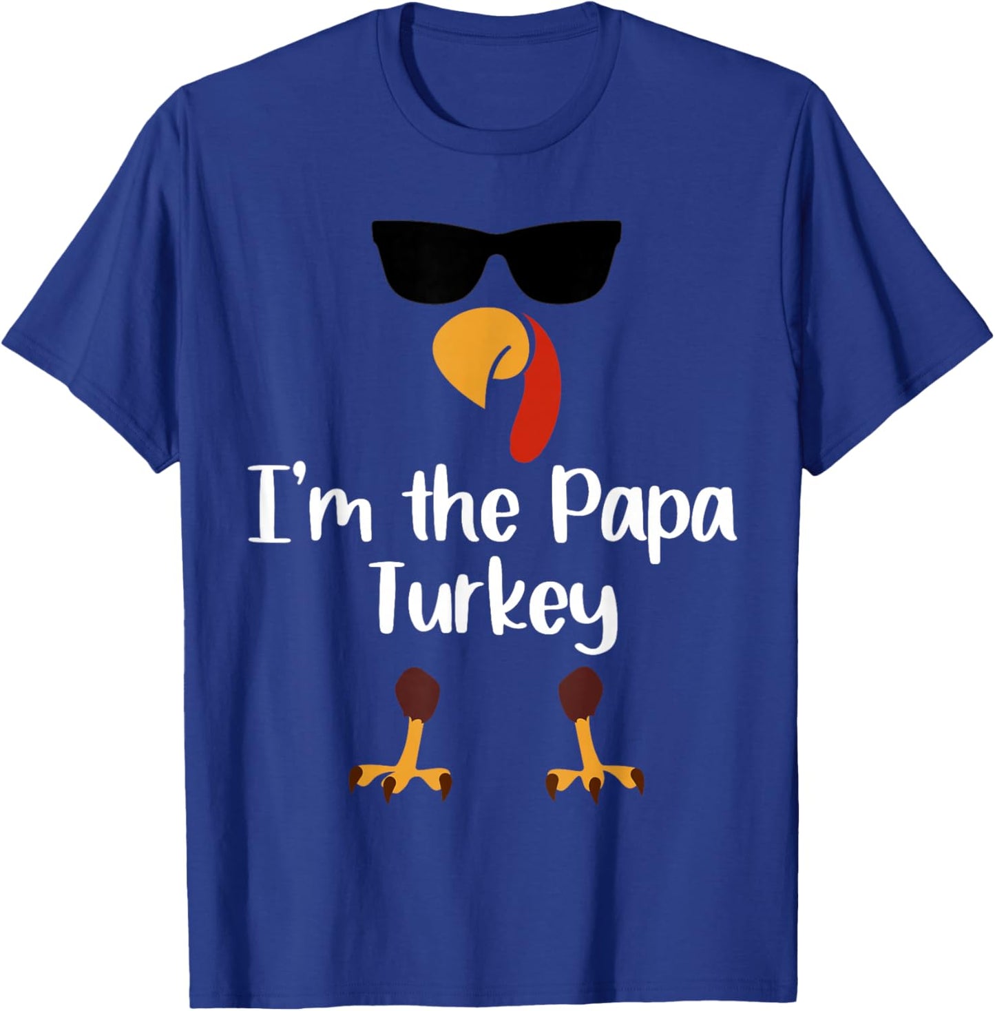 I'm the Papa Turkey Thanksgiving Day Gift Father Leg Day T-Shirt - T-Shirt | Royal