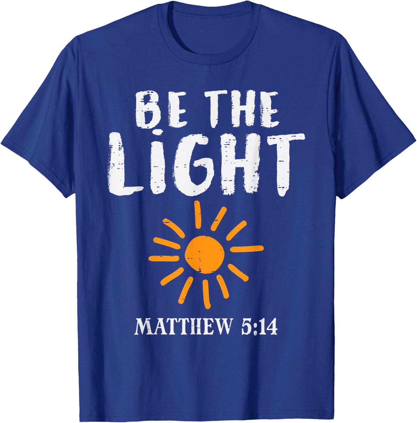Be The Light Sun Matthew 5:14 Bible Christian Men Women Kids T-Shirt - T-Shirt | Royal