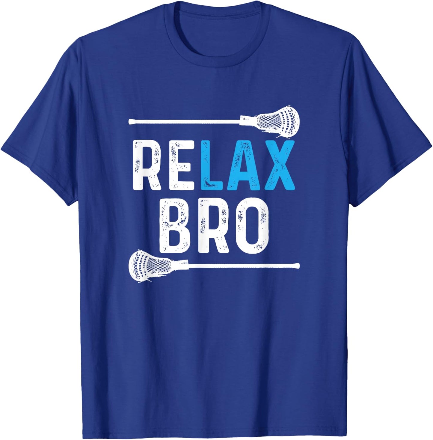 Relax Bro Lacrosse! Funny Lax Team Lacrosse T-Shirt - T-Shirt | Royal