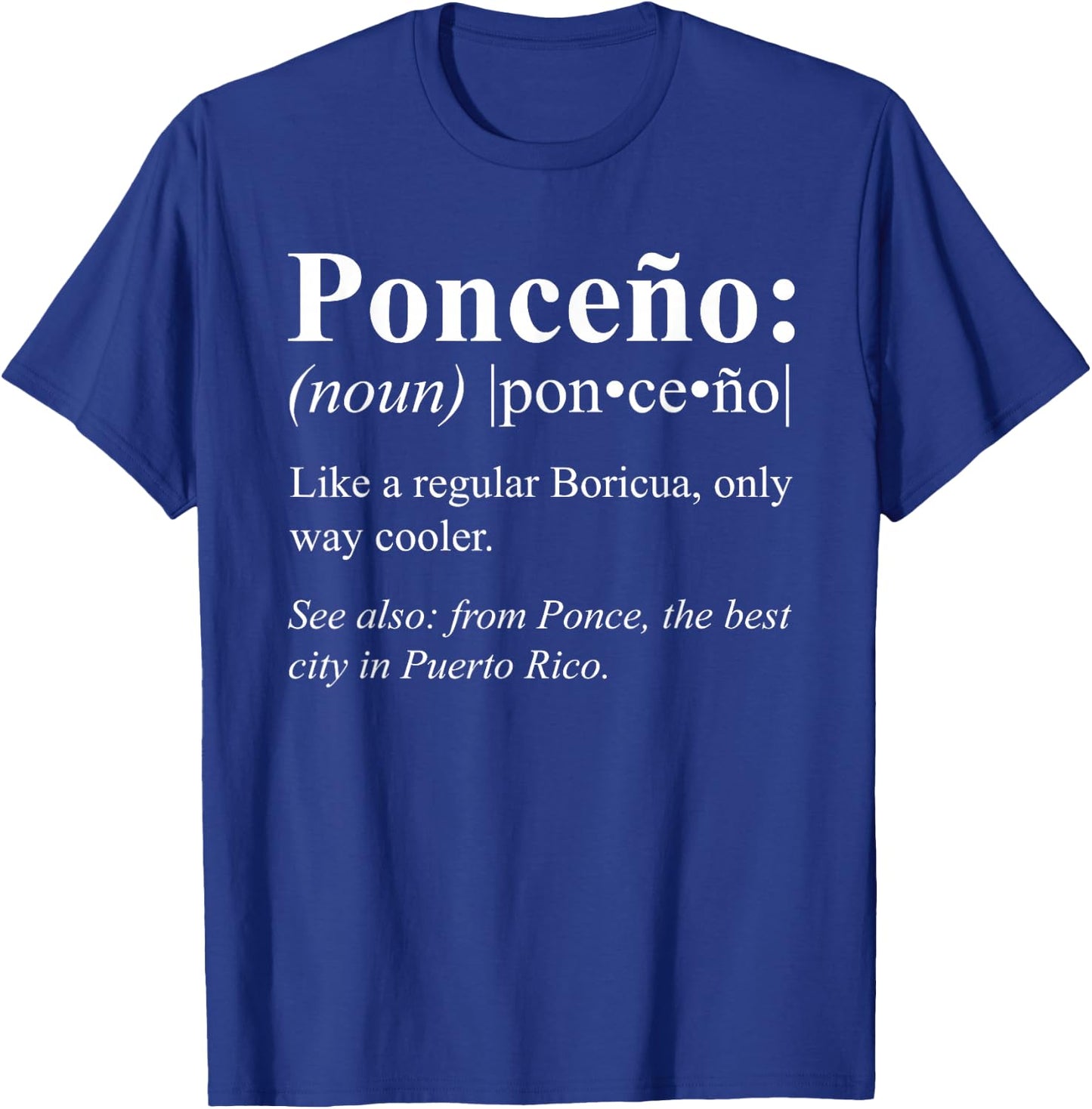 Boricua Ponce Puerto Rico Gift - Ponceño Definition T-Shirt - T-Shirt | Royal